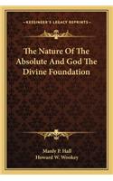 The Nature Of The Absolute And God The Divine Foundation