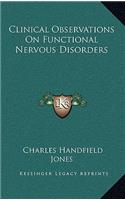 Clinical Observations on Functional Nervous Disorders