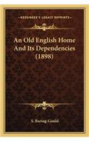 Old English Home and Its Dependencies (1898)