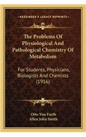 Problems of Physiological and Pathological Chemistry of Metabolism