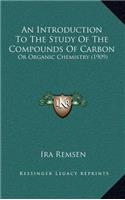 An Introduction to the Study of the Compounds of Carbon