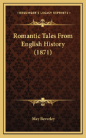 Romantic Tales From English History (1871)