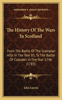 The History Of The Wars In Scotland