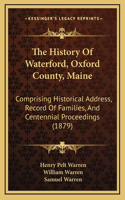 The History Of Waterford, Oxford County, Maine