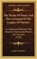 The Treaty Of Peace And The Covenant Of The League Of Nations