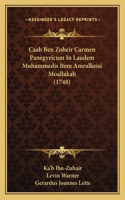 Caab Ben Zoheir Carmen Panegyricum In Laudem Muhammedis Item Amralkeisi Moallakah (1748)