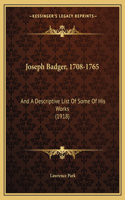 Joseph Badger, 1708-1765: And A Descriptive List Of Some Of His Works (1918)(English)