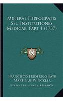 Minerae Hippocratis Seu Institutiones Medicae, Part 1 (1737): (Latin)