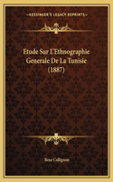 Etude Sur L'Ethnographie Generale De La Tunisie (1887)