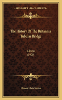 History Of The Britannia Tubular Bridge
