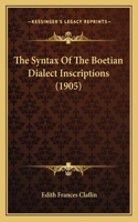 Syntax Of The Boetian Dialect Inscriptions (1905)
