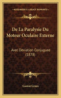 De La Paralysie Du Moteur Oculaire Externe