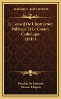 Le Conseil De L'Instruction Publique Et Le Comite Catholique (1918)