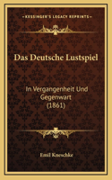 Das Deutsche Lustspiel: In Vergangenheit Und Gegenwart (1861)