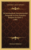 Jeverlandische Marschwirtschaft Dargestellt An Dem Typischen Beispiele Des Hofes X (1906)