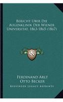 Bericht Uber Die Augenklinik Der Wiener Universitat, 1863-1865 (1867)