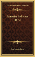 Fantasias Indijenas (1877)