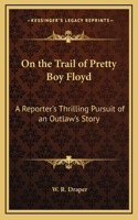 On the Trail of Pretty Boy Floyd