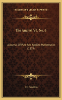 The Analyst V6, No. 6: A Journal Of Pure And Applied Mathematics (1879)