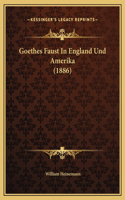 Goethes Faust In England Und Amerika (1886)