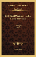 Collection D'Anciennes Etoffes, Reunies Et Decrites