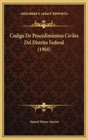 Codigo De Procedimientos Civiles Del Distrito Federal (1904)