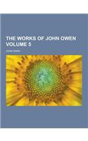 The Works of John Owen Volume 5