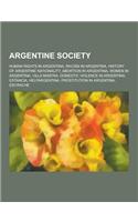 Argentine Society: Human Rights in Argentina, Racism in Argentina, History of Argentine Nationality, Abortion in Argentina, Women in Arge