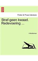 Straf-Geen Kwaad. Redevoering ...