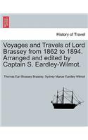 Voyages and Travels of Lord Brassey from 1862 to 1894. Arranged and Edited by Captain S. Eardley-Wilmot, Vol. II