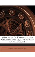Mémoires De L'ambassadeur Gerard