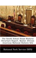 Smith School House Historic Structure Report, Boston African American National Historic Site