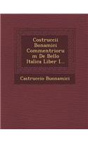 Costruccii Bonamici Commentriorum de Bello Italica Liber I...: (Latin)