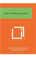 How to Write Columns