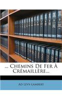 ... Chemins De Fer À Crémaillère...