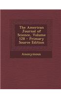 The American Journal of Science, Volume 128