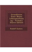 Grundlinien Einer Neuen Lebensanschauung - Primary Source Edition