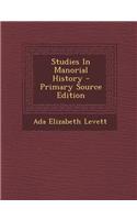 Studies in Manorial History - Primary Source Edition