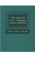 The Cure of Ars - Primary Source Edition: (English)