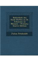 Bibliothek Des Hoch-Stiftes Zu St. Johannes Zu Meissen