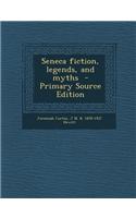Seneca Fiction, Legends, and Myths - Primary Source Edition