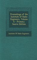 Proceedings of the Institute of Radio Engineers, Volume 6