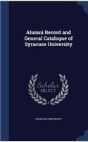 Alumni Record and General Catalogue of Syracuse University