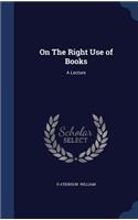 On The Right Use of Books