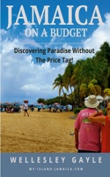 JAMAICA On A Budget - Discovering Paradise Without The Price Tag!