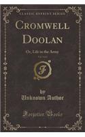 Cromwell Doolan, Vol. 2 of 2: Or, Life in the Army (Classic Reprint)