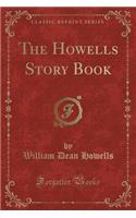 The Howells Story Book (Classic Reprint): (English)