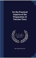 On the Practical Aspects of the Preparation of Vaccine Virus