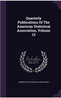 Quarterly Publications of the American Statistical Association, Volume 13