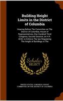 Building Height Limits in the District of Columbia: Hearing Before The Committee on The District of Columbia, House of Representatives, One Hundred Third Congress, Second Session, on H.R. 4242, to Enf